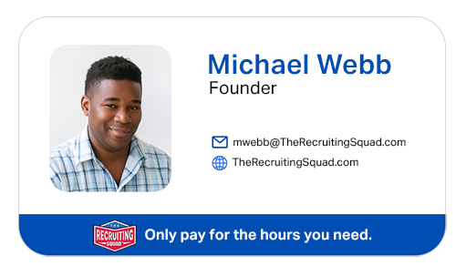 Michael Webb, Founder | Blog Signature | The Recruiting Squad